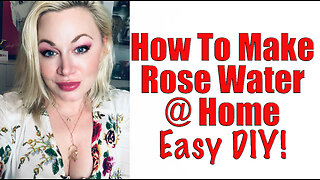 How to Make Your Own Rose Water : Cheap and Easy! (Code Jessica10 to Save Money)