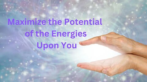 Maximize the Potential of the Energies Upon You ∞The 9D Arcturian Council Daniel Scranton 11-26-22