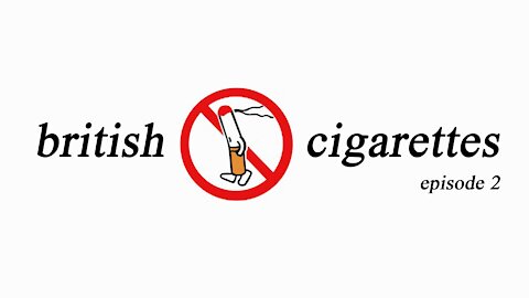 british cigarettes, episode 2