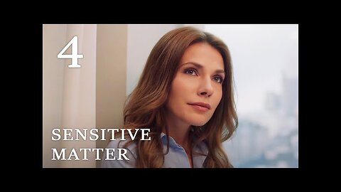 SENSITIVE MATTER (Episode 4) ♥ TOP ROMANTIC MOVIES