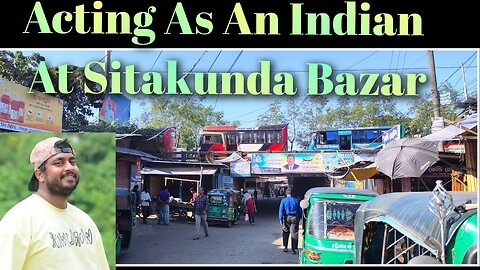 Acting As An Indian & People's Reaction At Sitakunda Bazar, Bangladesh
