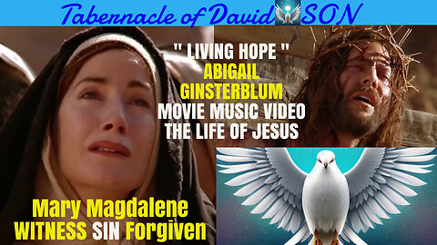 "LIVING HOPE" MUSIC VIDEO/ Abigail Ginsterblum/THE LIFE OF JESUS/ Mary Magdalene, Movie Music Video