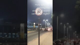 Can you safely walk in the streets of Accra at night?