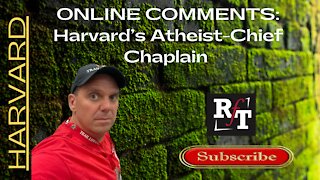 A Response To Comment on HARVARD'S Atheist Chief Chaplain!