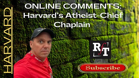 A Response To Comment on HARVARD'S Atheist Chief Chaplain!