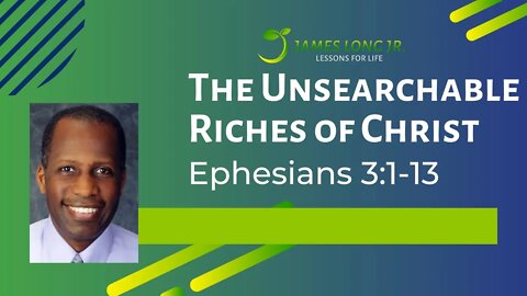 The Unsearchable Riches of Christ (Ephesians 3:1-13)