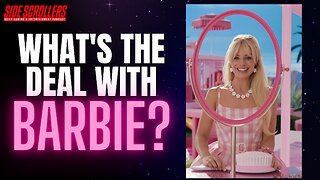 Why Barbie Is DOMINATING, Hugh Grant/Oompa-Loompa RAGE, Side Scrollers News | Side Scrollers Podcast