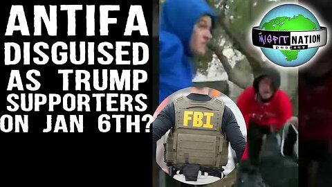 FBI Caught Lying About Jan 6th | Antifa Caught Dressing as Trump Supporters on J6