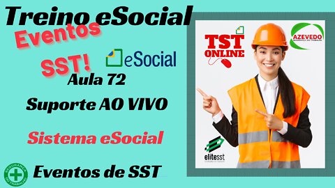 Aula 72 Suporte AO VIVO Passo a Passo Validando os Eventos de SST esocial