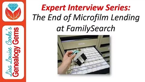 Special Episode: The End of FamilySearch Microfilm Lending Program