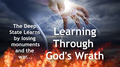 It's called "Learning" for a reason... The Deep State is being Schooled by God