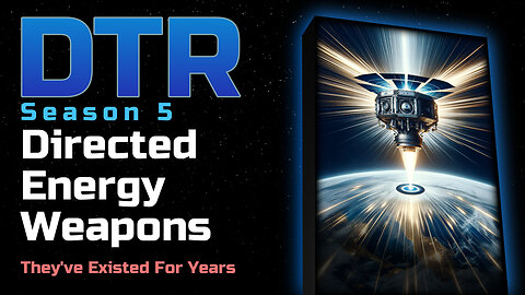 DTR Ep 447: Directed Energy Weapons