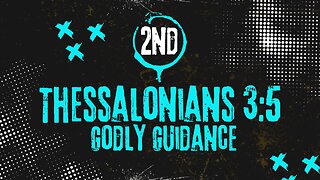 Godly Guidance: 2nd Thessalonians 3:5
