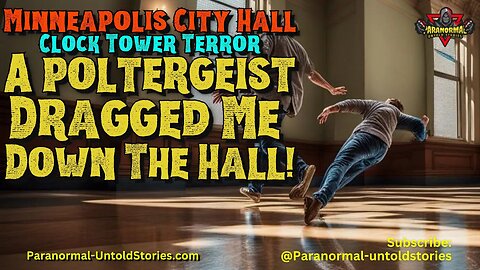 Minneapolis City Hall Clock Tower Terror: Poltergeist Dragged Me Down The Hall! #haunted #haunting