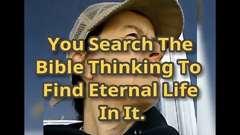 MM # 460 - You Search The Bible Thinking To Find Eternal Life In It. Yet It Is Pointing To You!