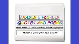 Notícias engraçadas: Mulher é salva pela água gelada! [Frases e Poemas]