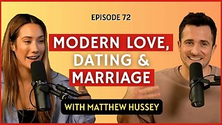 Modern Love, Dating, and Marriage | CWC #72 Matthew Hussey