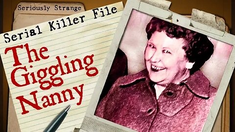 The Giggling Nanny | SERIAL KILLER FILES #23