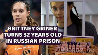Brittney Griner Turns 32 Years Old in Russian Prison