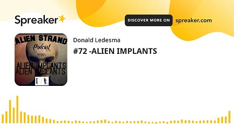 #72 -ALIEN IMPLANTS