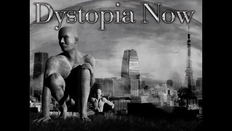 Dystopia Now