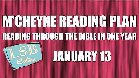 Day 13 - January 13 - Bible in a Year - LSB Edition
