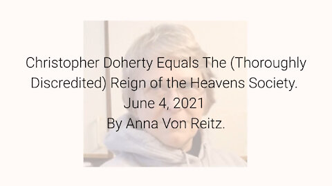 The (Thoroughly Discredited) Reign of the Heavens Society June 4, 2021 By Anna Von Reitz