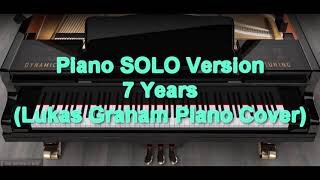 Piano SOLO Version - 7 Years (Lukas Graham)