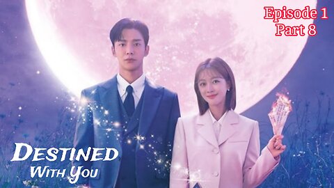 Destined With You (2023) | Episode 1-Part 8 | Korean Drama | English Subbed