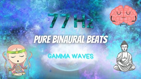 Pure Binaural Beats ⭐77 Hz Gamma Waves ⭐Samadhi ⭐Buddha nature⭐
