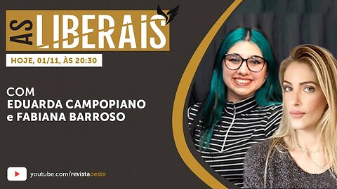 AS LIBERAIS 18 | Fabiana Barroso e Eduarda Campopiano