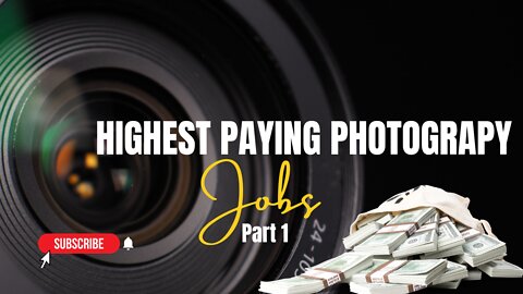 Highest Paying Photography Jobs - Part 1