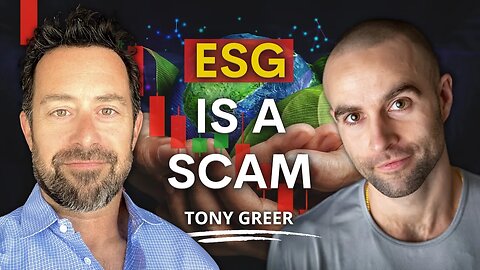 ESG is a Dangerous Scam That Ultimately Causes the Poorest to Suffer: Tony Greer