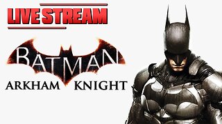 Batman: Arkham Knight Gameplay live 7