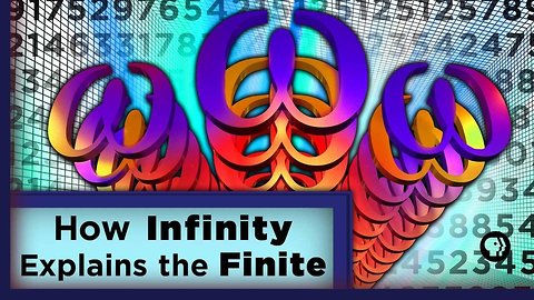 How Infinity Explains the Finite
