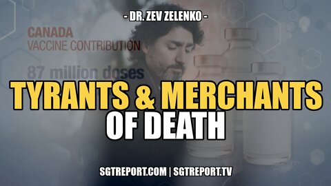 TYRANTS & MERCHANTS OF DEATH -- DR. ZEV ZELENKO