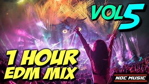 1 Hour EDM Mix Volume 5