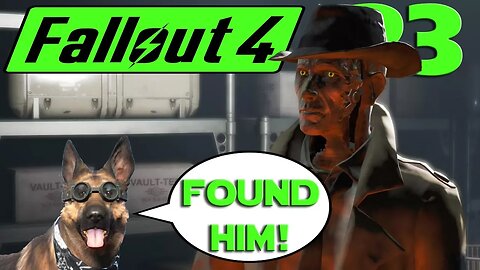 Let's Play Fallout 4 no mods ep 23 - Nick States The Obvious. Over And Over Again.