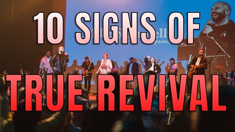 TRUE REVIVAL (10 Signs Of True Revival...)