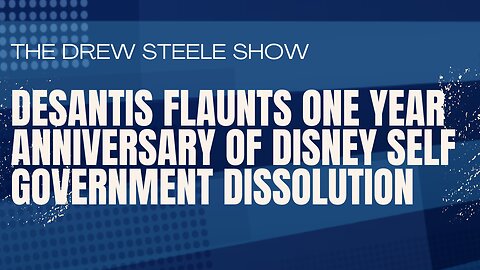 DeSantis flaunts one year anniversary of Disney self government dissolution