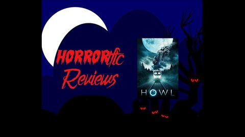 HORRORific Reviews Howl