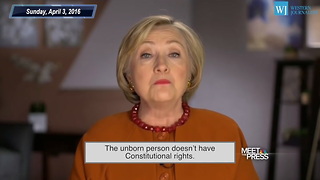 Hillary: 'Unborn Person Doesn't Have Constitutional Rights'