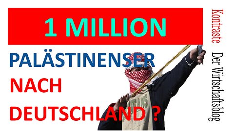 Eine Million Palästinenser nach Deutschland?