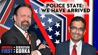 Police state: We have arrived. Dinesh D'Souza with Sebastian Gorka on AMERICA First