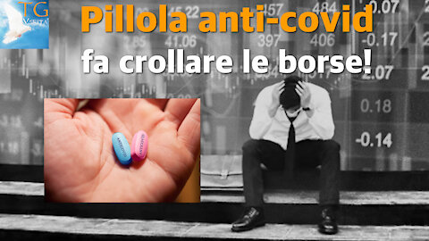 TG Verità - 4 Ottobre 2021 - Arriva il farmaco anti covid e la borsa crolla...