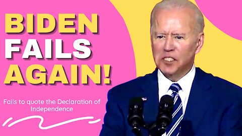 Biden Fails AGAIN - Trying To Cite Declaration of Independence