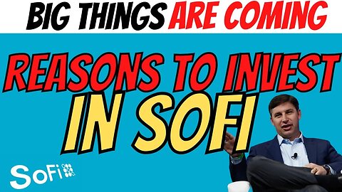 Reasons to BUY SOFI │ BIG Things are Coming SOFI ⚠️ Must Watch $SOFI