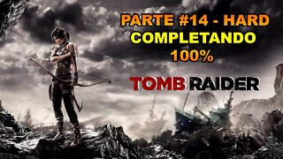 Tomb Raider - [Parte 14] - HARD - Completando 100% - Legendado PT-BR