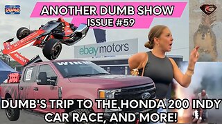 Issue #59 - Dumb worked the Honda 200 INDY Car Race and more!