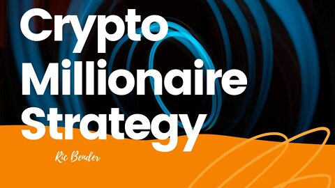 Crypto Millionaire Strategy - Be Informed!